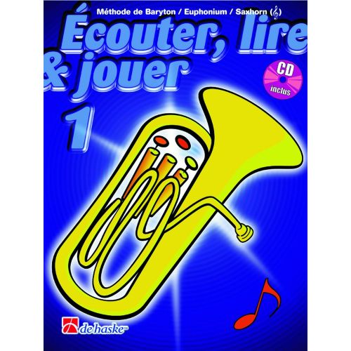 ECOUTER, LIRE ET JOUER VOL.1 BARYTON / EUPHONIUM / SAXHORN (SIB CLé DE SOL)