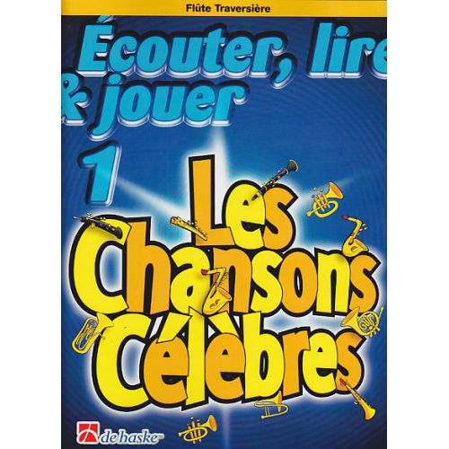 ECOUTER, LIRE ET JOUER LES CHANSONS CELEBRES VOL.1 FLUTE TRAVERSIERE