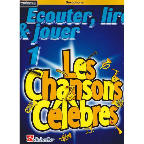  ECOUTER, LIRE ET JOUER LES CHANSONS CELEBRES - SAXOPHONE