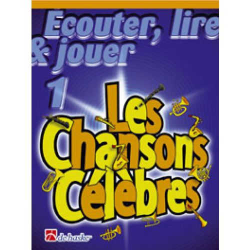 DEHASKE ECOUTER, LIRE ET JOUER LES CHANSONS CELEBRES - TROMBONE