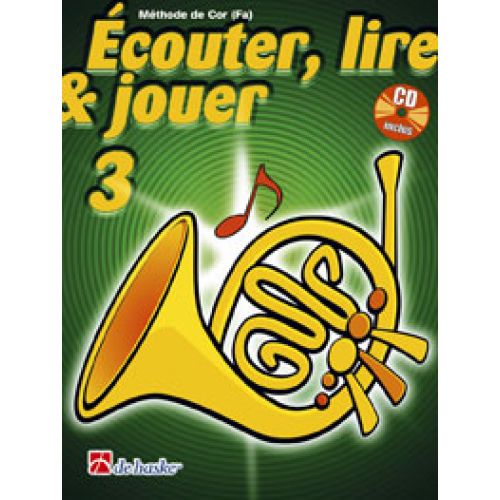 DEHASKE Ecouter, Lire Et Jouer Vol.3 Cor En Fa + Acces Audio