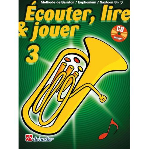 ECOUTER, LIRE ET JOUER VOL.3 BARYTON / EUPHONIUM / SAXHORN CLE DE FA