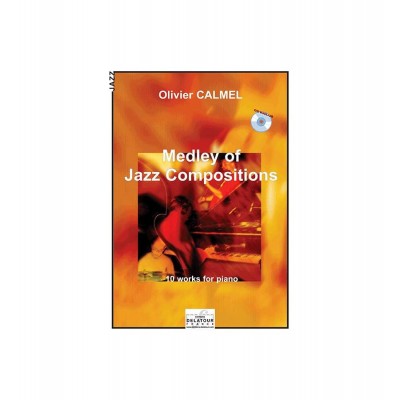 EDITIONS DELATOUR FRANCE CALMEL OLIVIER - MEDLEY OF JAZZ COMPOSITIONS POUR PIANO-JAZZ