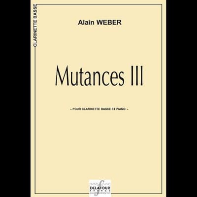 WEBER ALAIN - MUTANCES III - CLARINETTE BASSE & PIANO
