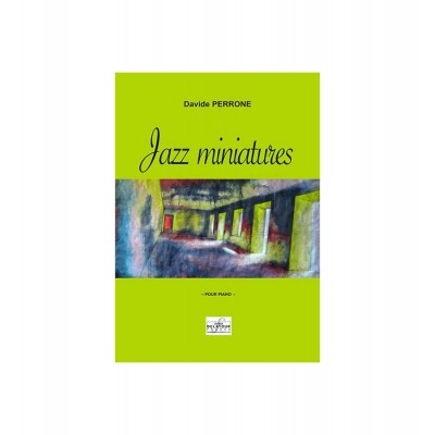 EDITIONS DELATOUR FRANCE PERRONE DAVIDE - JAZZ MINIATURES POUR PIANO