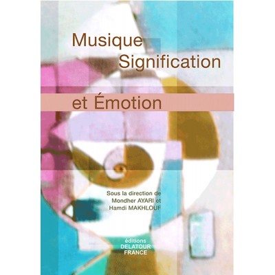 EDITIONS DELATOUR FRANCE MUSIQUE, SIGNIFICATION ET EMOTION