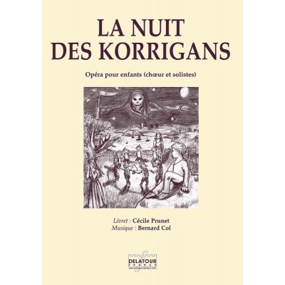 EDITIONS DELATOUR FRANCE COL B. / PRUNET C. - LA NUIT DES KORRIGANS - CHANT & PIANO