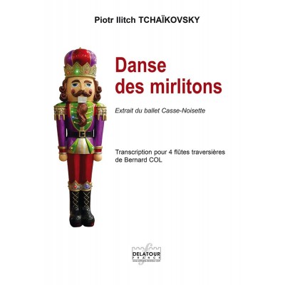 EDITIONS DELATOUR FRANCE TCHAIKOVSKI PIOTR-ILLITCH - DANSE DES MIRLITONS POUR QUATUOR DE FLUTES