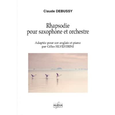 EDITIONS DELATOUR FRANCE DEBUSSY CLAUDE - RHAPSODIE POUR SAXOPHONE ET ORCHESTRE ADAPTEE POUR COR ANGLAIS and PIANO