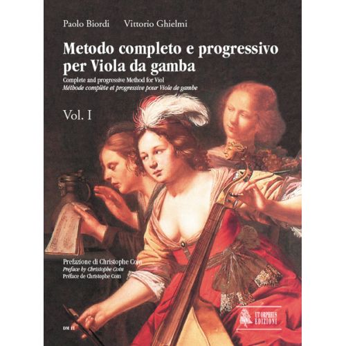 BIORDI PAOLO / GHIELMI VITTORIO - COMPLETE AND PROGRESSIVE METHOD FOR VIOL VOL.1