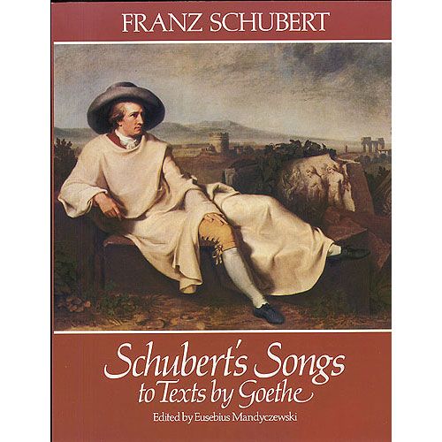 SCHUBERT F. - SCHUBERT'SONGS TO TEXTS BY GOETHE - VOIX ET PIANO