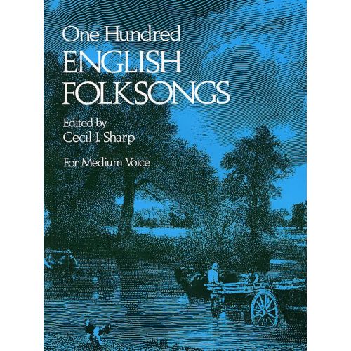 DOVER Sharp Cecil J. - One Hundred English Folk Songs - Medium Voice