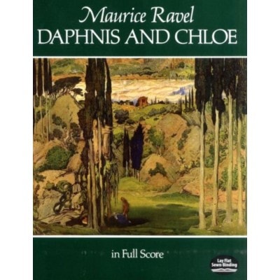 DOVER RAVEL MAURICE - DAPHNIS AND CHLOE IN FULL SCORE - OPERA