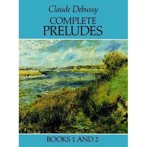 DEBUSSY CLAUDE - COMPLETE PRELUDES, BOOKS 1 AND 2 - DEBUSSY - PIANO SOLO