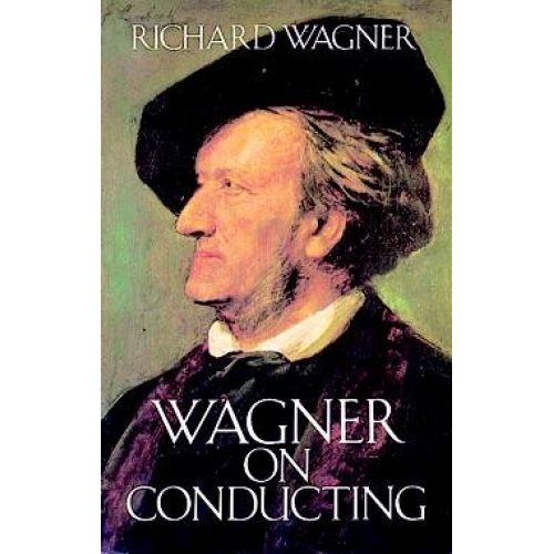 DOVER RICHARD WAGNER - ON CONDUCTING