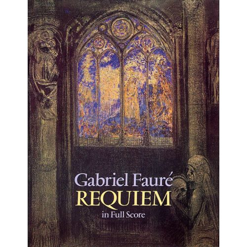 DOVER Faure Gabriel - Requiem In Full Score - Orchestra