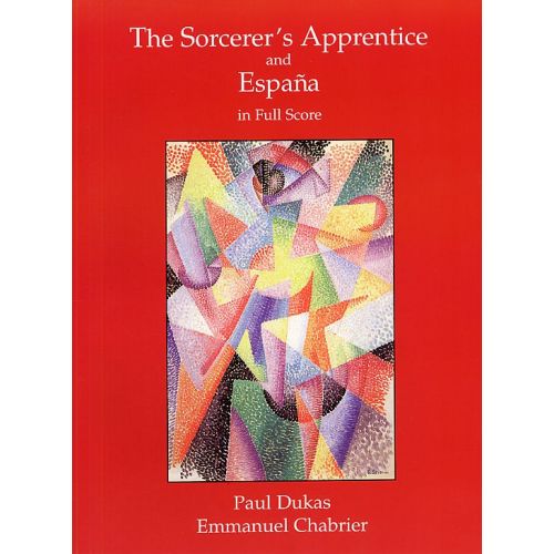 DUKAS - THE SORCERER'S APPRENTICE AND CHABRIER ESPANA FULL SCORE - ORCHESTRA