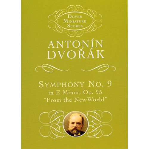 DOVER ANTONIN DVORAK - SYMPHONY NO. 9 IN E MINOR OP. 95 - FROM THE NEW WORLD - ORCHESTRA