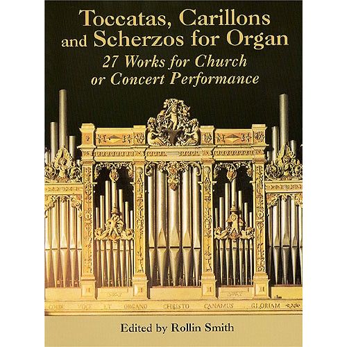 TOCCATAS, CARILLONS AND SCHERZOS FOR ORGAN - ORGAN