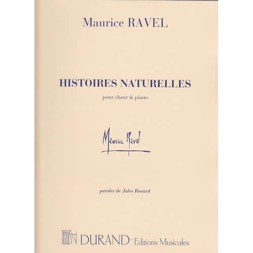 RAVEL M. - HISTOIRES NATURELLES - CHANT / PIANO