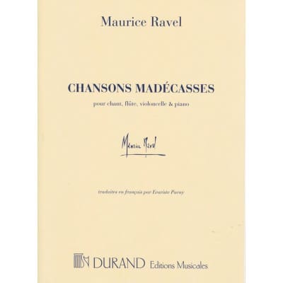 RAVEL M. - CHANSONS MADECASSES - CHANT, FLUTE, VIOLONCELLO ET PIANO