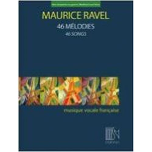 RAVEL MAURICE - 46 MELODIES - VOIX BASSE & PIANO 