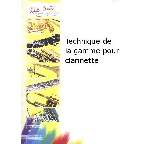 DUTHIL JEAN - TECHNIQUE DE LA GAMME POUR CLARINETTE - CLARINETTE 