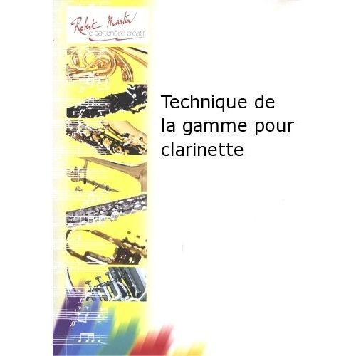 ROBERT MARTIN Duthil Jean - Technique De La Gamme Pour Clarinette - Clarinette