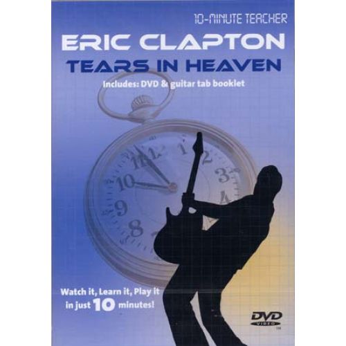 MUSIC SALES CLAPTON ERIC - TEARS IN HEAVEN - DVD 10-MINUTE TEACHER - GUITARE