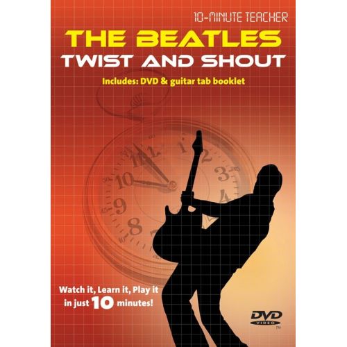 MUSIC SALES 10-MINUTE TEACHER - THE BEATLES - TWIST AND SHOUT [DVD] - GUITAR TAB