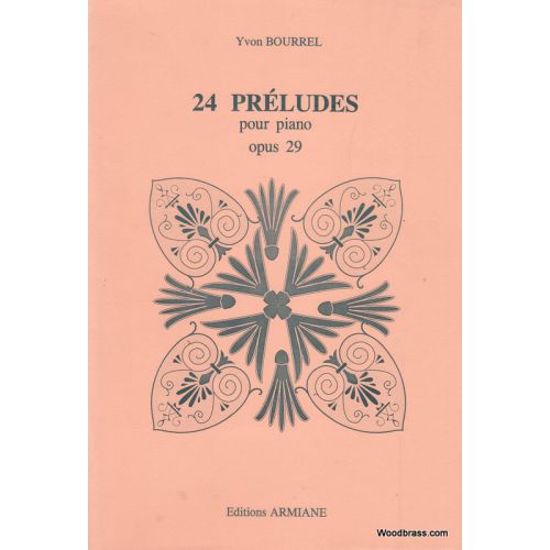 ARMIANE BOURREL YVON - 24 PRELUDES POUR PIANO OP.29