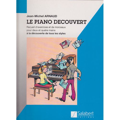 ARNAUD JEAN-MICHEL - LE PIANO DECOUVERT