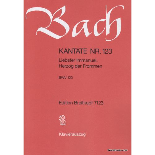 BACH J.S. - KANTATE 123 LIEBSTER IMMANUEL - CHANT, CHOEUR, PIANO