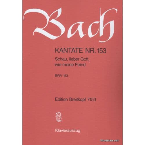 BACH J.S. - KANTATE 153 SCHAU, LIEBER GOTT