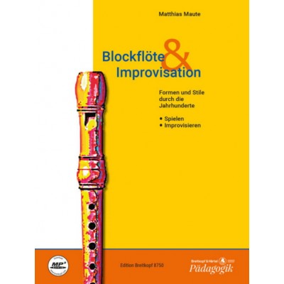 EDITION BREITKOPF MAUTE MATTHIAS - BLOCKFLOTE & IMPROVISATION + CD - RECORDER