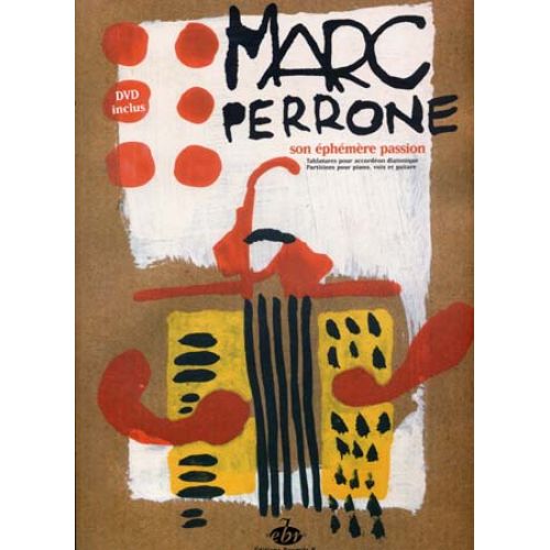 EDITIONS BOURGES R. PERRONE MARC - SON EPHEMERE PASSION + DVD - PVG + ACCORDEON