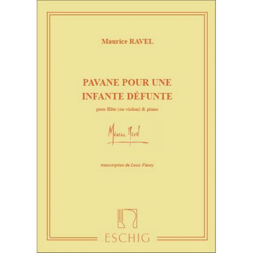EDITION MAX ESCHIG RAVEL M. - PAVANE POUR UNE INFANTE DEFUNTE - FLUTE ET PIANO