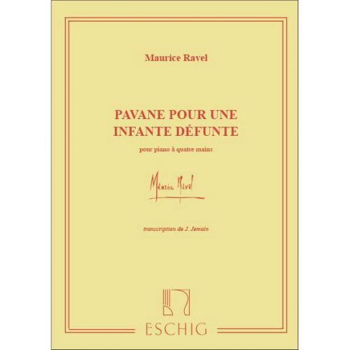 RAVEL M. - PAVANE POUR UNE INFANTE DEFUNTE - PIANO 4 MAINS