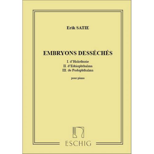 SATIE - EMBRYONS DESSECHES - PIANO