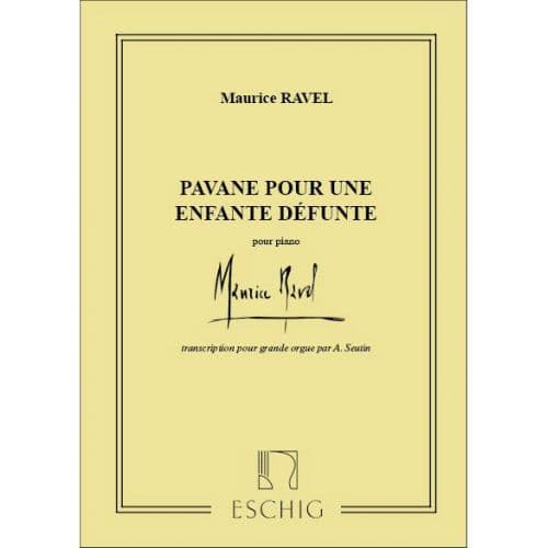 RAVEL M. - PAVANE POUR UNE INFANTE DEFUNTE - ORGUE