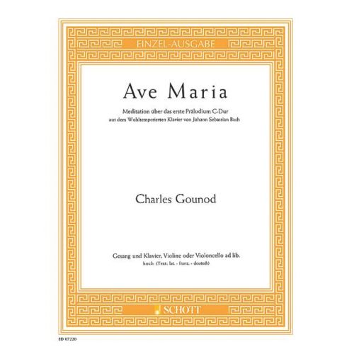 SCHOTT GOUNOD CHARLES - AVE MARIA - HIGH VOICE AND PIANO VIOLIN AD LIB.