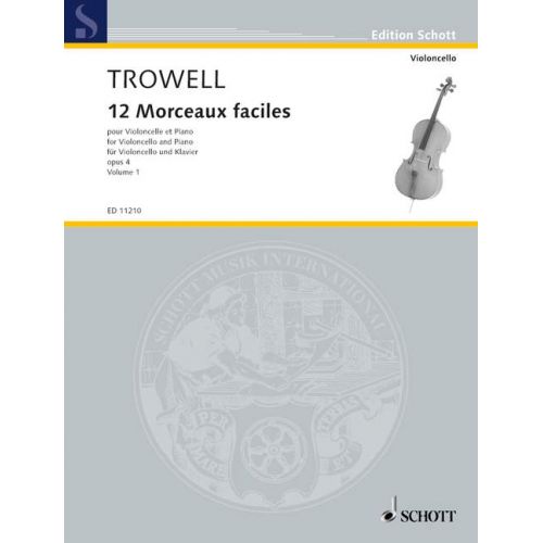 TROWELL ARNOLD - 12 MORCEAUX FACILES OP. 4  VOL. 1 - CELLO AND PIANO