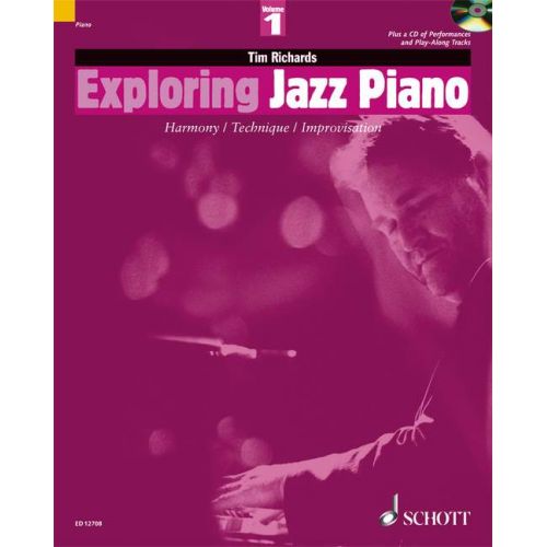 SCHOTT RICHARDS TIM - EXPLORING JAZZ PIANO VOL.1 + CD