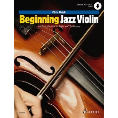 SCHOTT HAIGH CHRIS - BEGINNING JAZZ VIOLIN