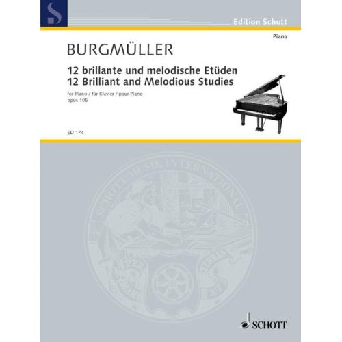 SCHOTT BURGMUELLER FRIEDRICH - TWELVE BRILLIANT AND MELODIOUS STUDIES OP. 105 - PIANO
