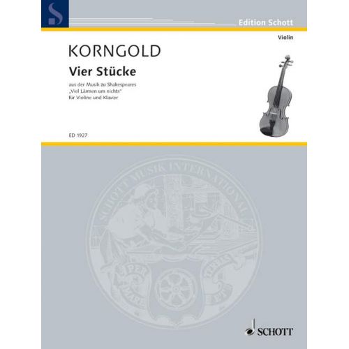 SCHOTT KORNGOLD ERICH WOLFGANG - VIER STÜCKE OP. 11 - VIOLIN AND PIANO