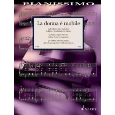 PIANISSIMO - LA DONNA E MOBILE - 50 FAMOUS OPERATIC MELODIES FOR PIANO