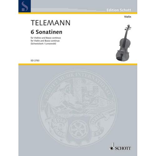 SCHOTT TELEMANN G.P. - SIX SONATINAS - VIOLIN AND BASSO CONTINUO (PIANO) CELLO (VIOLA DA GAMBA) AD LIB.