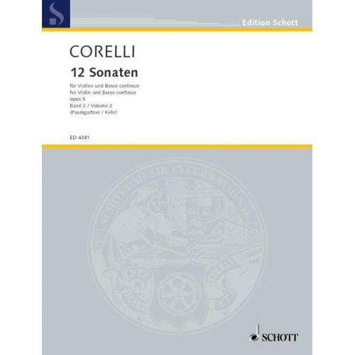 SCHOTT CORELLI ARCANGELO - 12 SONATAS OP. 5 BAND 2 - VIOLIN AND HARPSICHORD CELLO AD LIB.