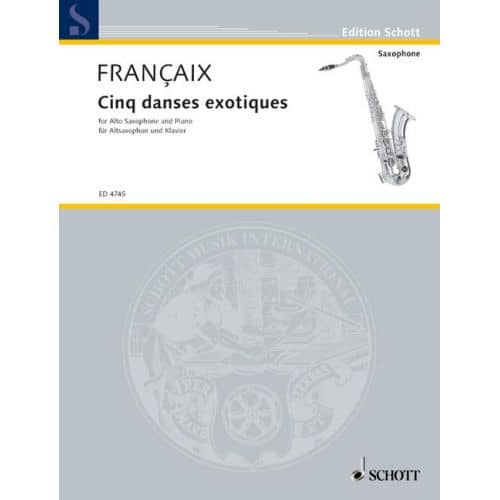 FRANCAIX JEAN - CINQ DANSES EXOTIQUES - SAXOPHONE ALTO, PIANO